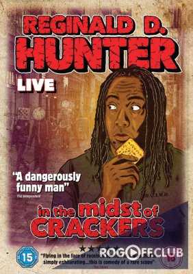 Реджинальд Д. Хантер: Белый плен / Reginald D Hunter Live: In the Midst of Crackers (2013)